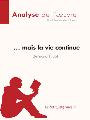 cover image of ... mais la vie continue de Bernard Pivot (Analyse de l'oeuvre)